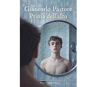 Prima dell'alba - 2025 - Marsilio (Romanzi e racconti)