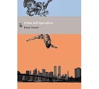 Prima dell'apocalisse. Riflessioni sull'incertezza del tempo presente