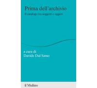 Prima dell'archivio. Il catalogo tra soggetti e oggetti