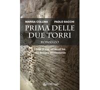 Prima delle due torri. Lampi di luce nei secoli bui della Bologna altomedi...