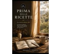 Prima delle Ricette: La Storia Dietro SIC