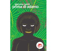 PRIMA DI ADAMO. EDIZ. MULTILINGUE - 2023 - Canicola