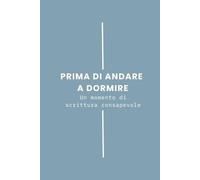 Prima di andare a dormire: Uno spazio di scrittura consapevole per la fine della giornata | Autoconoscenza, calma serale, senza data