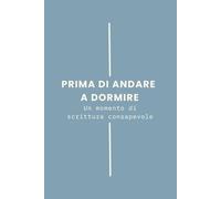 Prima di andare a dormire: Uno spazio di scrittura consapevole per la fine della giornata | Autoconoscenza, calma serale, senza data