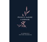 Prima di andare a dormire: Uno spazio di scrittura consapevole per la fine della giornata | Autoconoscenza, calma serale, senza data