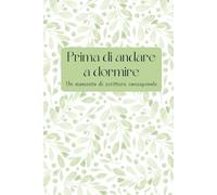 Prima di andare a dormire: Uno spazio di scrittura consapevole per la fine della giornata | Autoconoscenza, calma serale, senza data