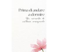 Prima di andare a dormire: Uno spazio di scrittura consapevole per la fine della giornata | Autoconoscenza, calma serale, senza data