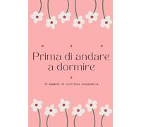 Prima di andare a dormire: Uno spazio di scrittura consapevole per la fine della giornata | Autoconoscenza, calma serale, senza data