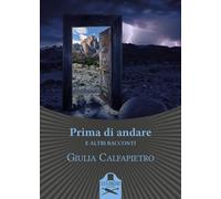 Prima di andare e altri racconti - [Les Flaneurs]