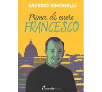 Prima di essere Francesco
