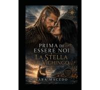 Prima di essere noi: La stella e il vichingo