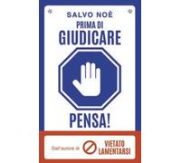 Prima di giudicare, pensa I 7 passi per liberarsi dal giudizio t
