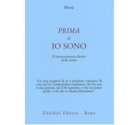 Prima di io sono. Il riconoscimento diretto della verità [Paperback] [Jan 14, 20