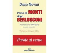 Prima di Monti dopo Berlusconi. Parole al vento