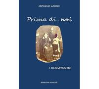 Prima di... noi. I Duratorre