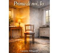 Prima di noi, Io: poesie per ritrovarsi, amarsi e imparare ad amare