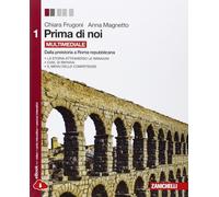 Prima di noi. Per le Scuole superiori. Con espansione online. Dalla preistoria a Roma repubblicana (Vol. 1)