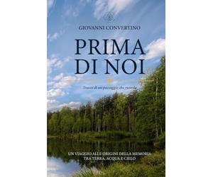 PRIMA DI NOI: Tracce di un paesaggio che ricorda