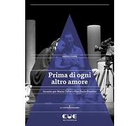 Prima di ogni altro amore. Incanto per Maria Callas e Pier Paolo Pasolini