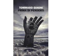Prima di perderti - Giagni Tommaso