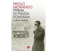 Prima di Piazza Fontana. La prova generale