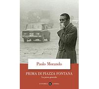 Prima di Piazza Fontana. La prova generale