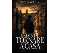 PRIMA DI TORNARE A CASA