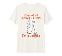 Prima di Tutto Gesù Pensa Che io Sia Un Gatto Delizia Maglietta Premium