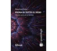 Prima di tutto il nero. Piccola storia di un'anima