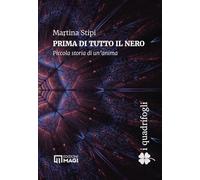 Prima di tutto il nero. Piccola storia di un'anima