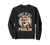 Prima di Tutto I'm Not The Problem Fox Sarcasm Felpa