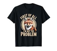 Prima di Tutto I'm Not The Problem Fox Sarcasm Maglietta