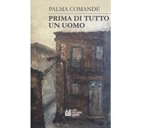 Prima di tutto un uomo - Comandè Palma