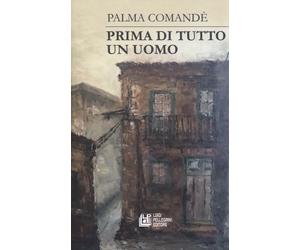 Prima di tutto un uomo - Comandè Palma