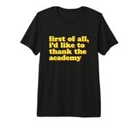 Prima di Tutto Vorrei ringraziare Academy Funny Saying Maglietta Premium