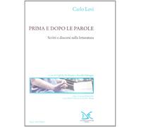 Prima e dopo le parole. Scritti e discorsi sulla letteratura [Perfect Paperback]