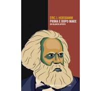 Prima e dopo Marx. Un bilancio aperto