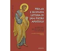 Prima e seconda lettera di san Pietro apostolo. Sussidio per i gruppi d'ascolto e di catechesi