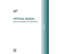 «Prima etate». Studio su Petrarca e il Canzoniere