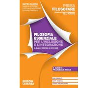 Prima filosofare. Filosofia essenziale per l'inclusione e l'integrazione. Per le Scuole superiori. Dalle origini a Ockham (Vol. 1)