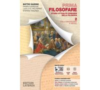 PRIMA FILOSOFARE. STORIA ATTUALITA' DOMANDE DELLA FILOSOFIA. PER LE SCUOLE SUPER