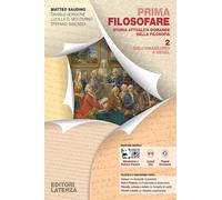 Prima filosofare. 2 Storia attualità domande della filosofia. Per le Scuol...