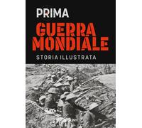 Prima guerra mondiale. Storia illustrata [Paperback] [Jul 31, 2024] Astorri, Ant