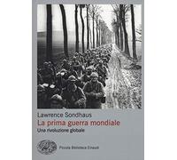 Prima guerra mondiale. Una rivoluzione globale