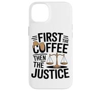 Prima Il Caffè L'umorismo Legale Della Giustizia Custodia per iPhone 14 Plus