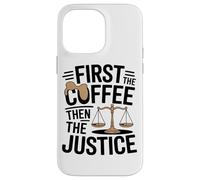 Prima Il Caffè L'umorismo Legale Della Giustizia Custodia per iPhone 14 Pro Max