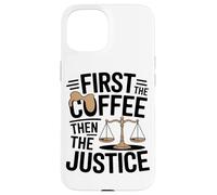 Prima Il Caffè L'umorismo Legale Della Giustizia Custodia per iPhone 15