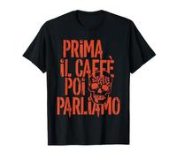 Prima Il caffè Poi Parliamo - Umore Italiano Maglietta