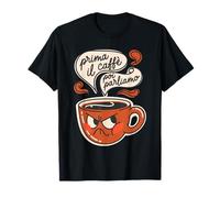 Prima Il caffè Poi Parliamo: Umorismo Mattutino Maglietta