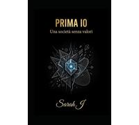 Prima io: Una società senza valori